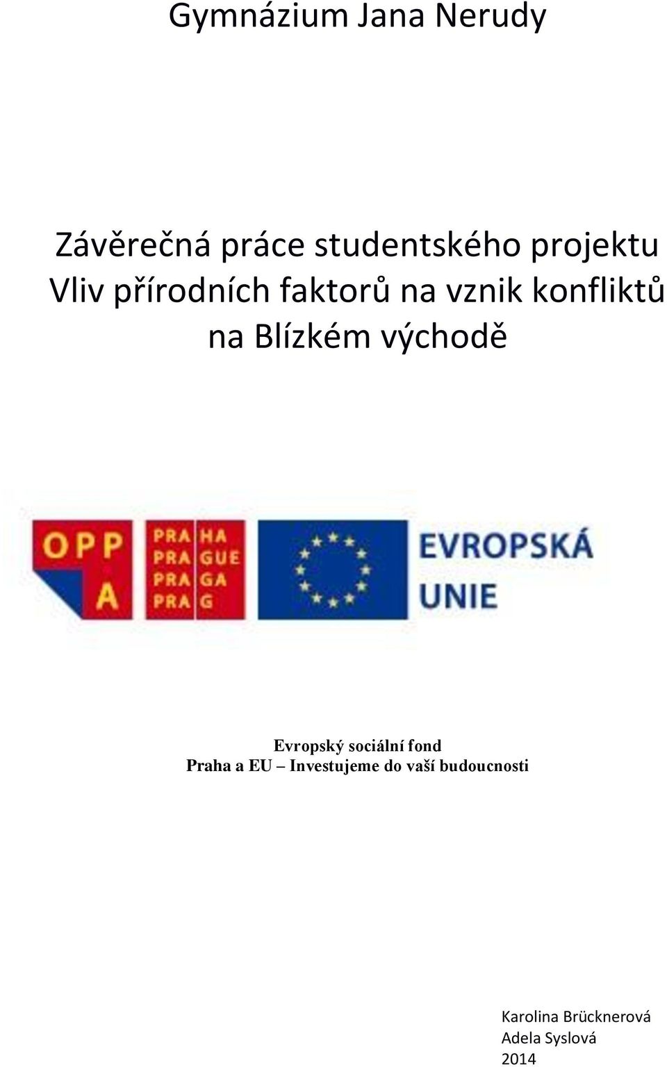 Blízkém východě Evropský sociální fond Praha a EU