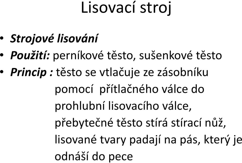 přítlačného válce do prohlubní lisovacího válce, přebytečné těsto