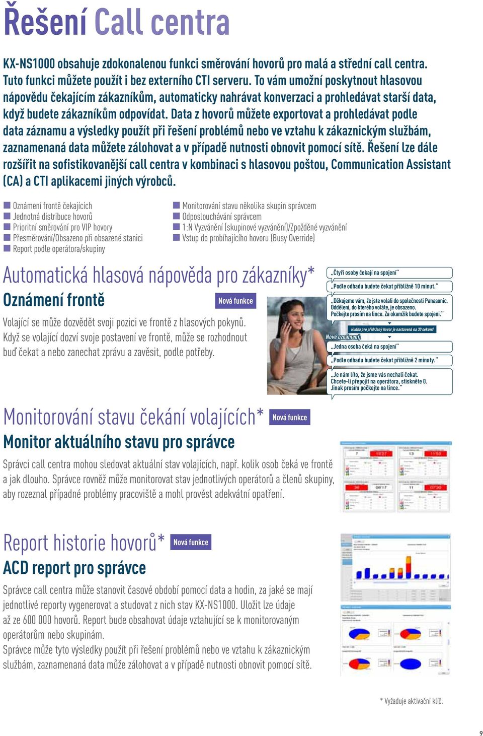 Data z hovorů můžete exportovat a prohledávat podle data záznamu a výsledky použít při řešení problémů nebo ve vztahu k zákaznickým službám, zaznamenaná data můžete zálohovat a v případě nutnosti