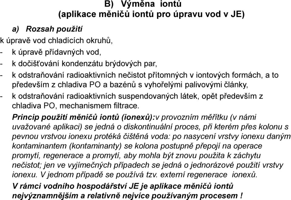 chladiva PO, mechanismem filtrace.