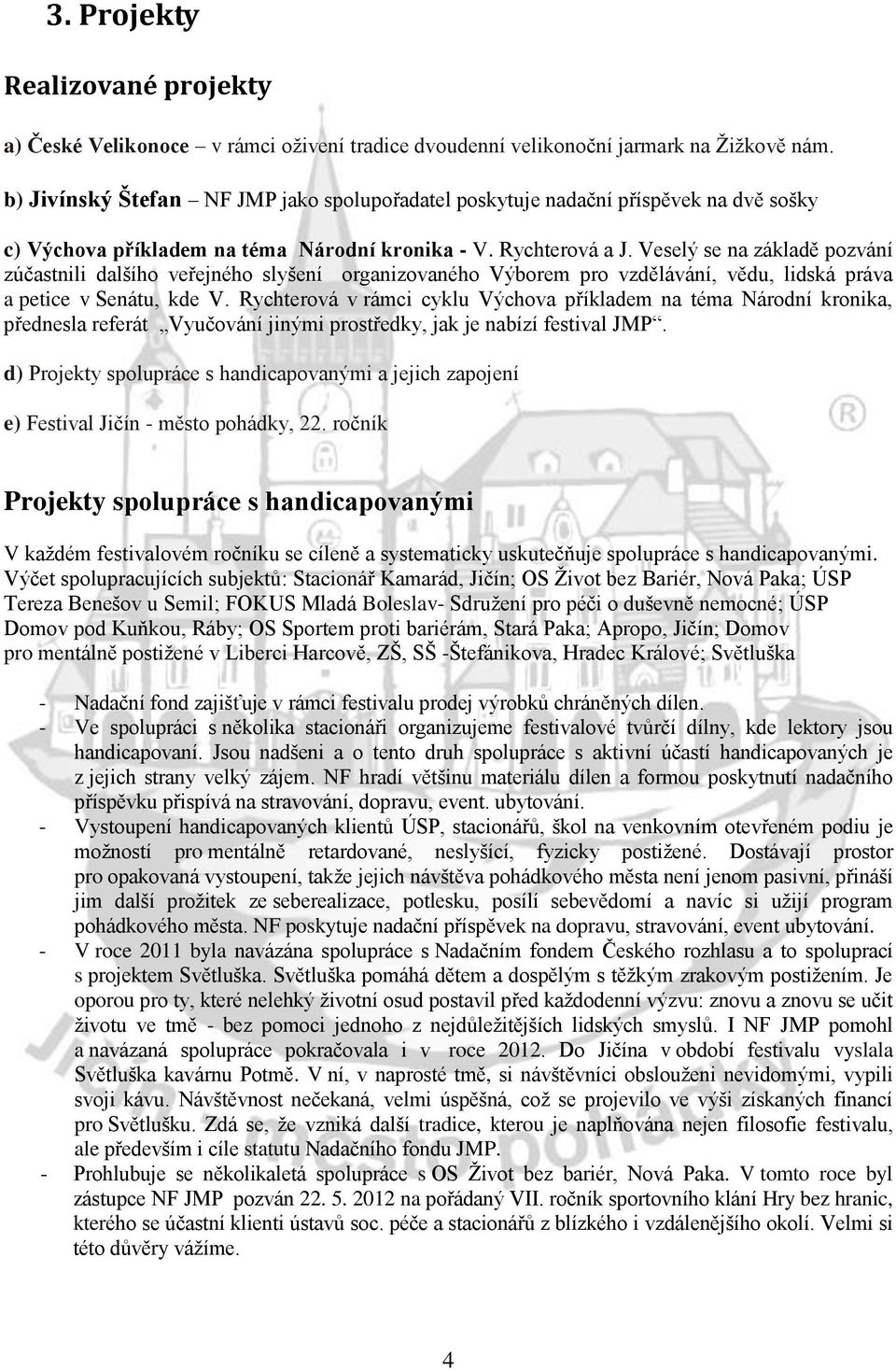 Veselý se na základě pozvání zúčastnili dalšího veřejného slyšení organizovaného Výborem pro vzdělávání, vědu, lidská práva a petice v Senátu, kde V.