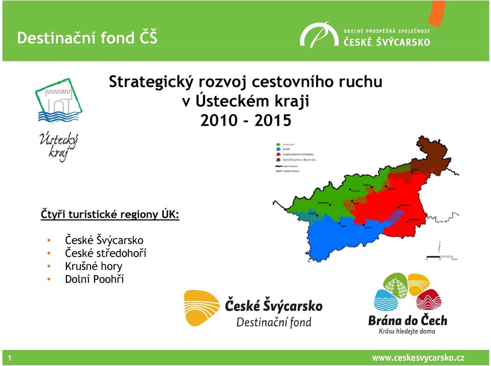 2010-2015 Čtyři turistické regiony ÚK: