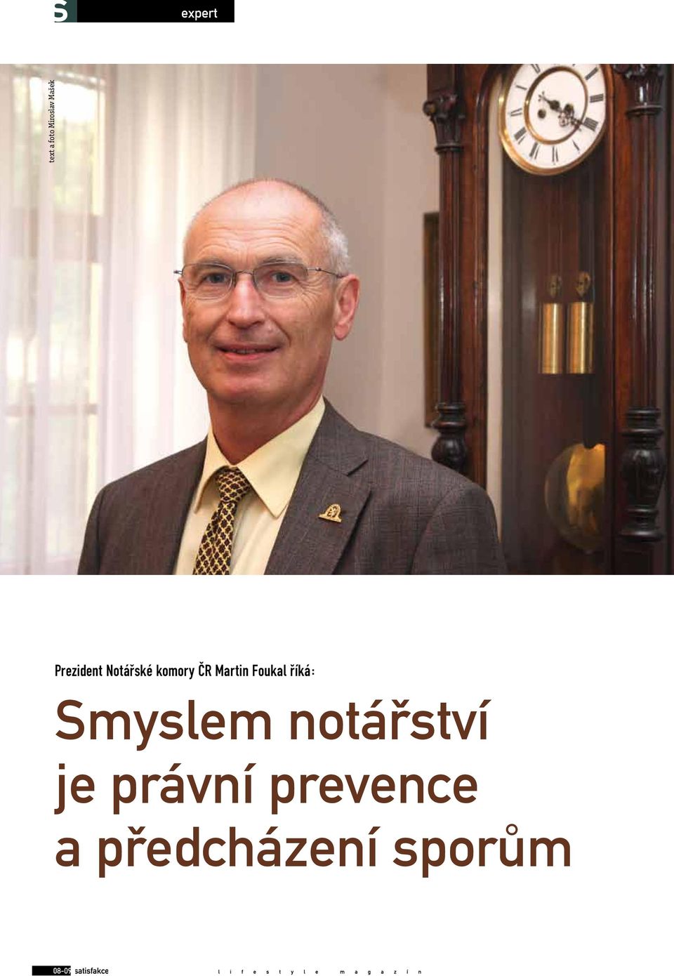 Foukal říká: Smyslem notářství je