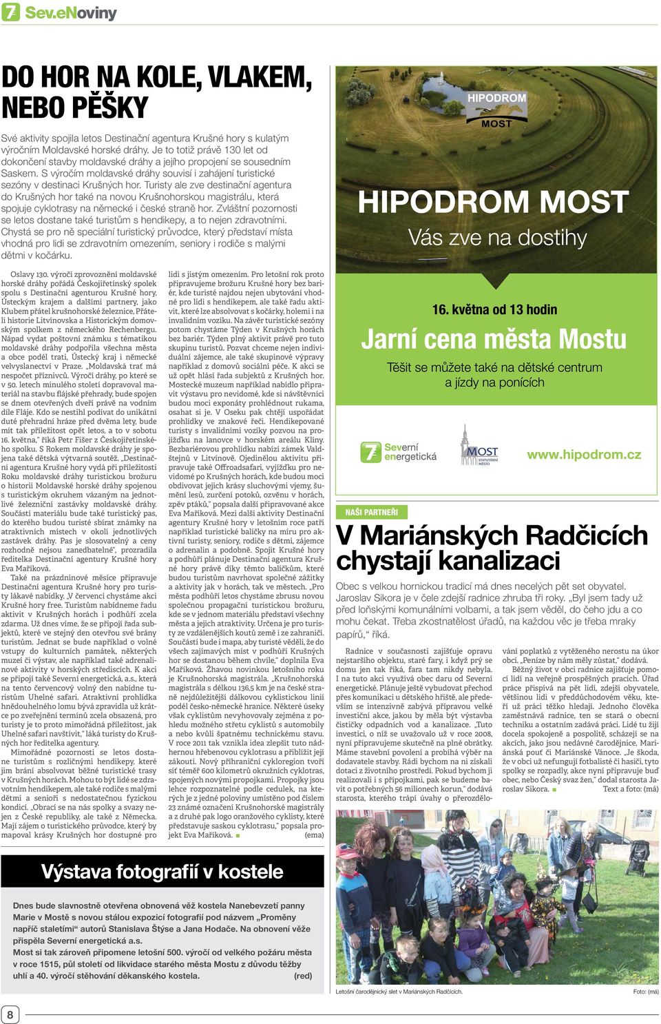 Turisty ale zve destinační agentura do Krušných hor také na novou Krušnohorskou magistrálu, která spojuje cyklotrasy na německé i české straně hor.