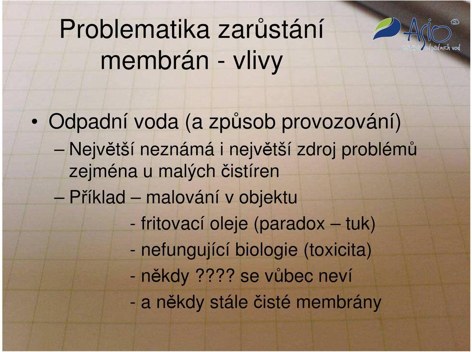 čistíren Příklad malování v objektu - fritovací oleje (paradox tuk) -