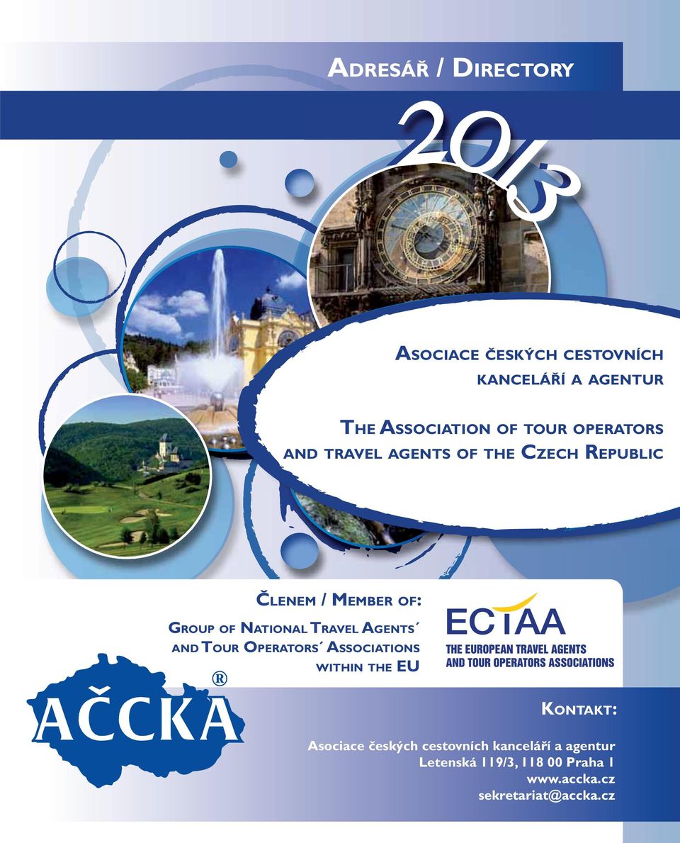 NATIONAL TRAVEL AGENTS AND TOUR OPERATORS ASSOCIATIONS WITHIN THE EU KONTAKT: Asociace