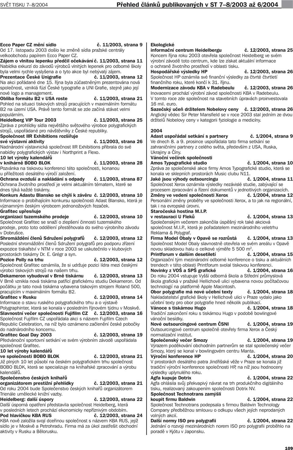 Prezentace České Unigrafie č. 11/, strana 12 Na akci pořádané dne 15.