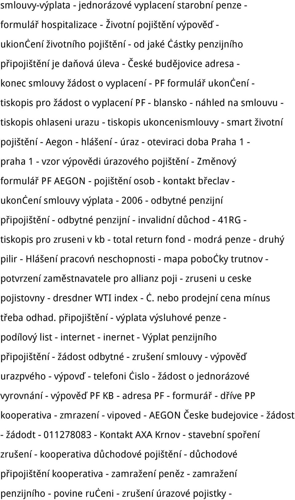 ukoncenismlouvy - smart životní pojištění - Aegon - hlášení - úraz - oteviraci doba Praha 1 - praha 1 - vzor výpovědi úrazového pojištění - Změnový formulář PF AEGON - pojištění osob - kontakt