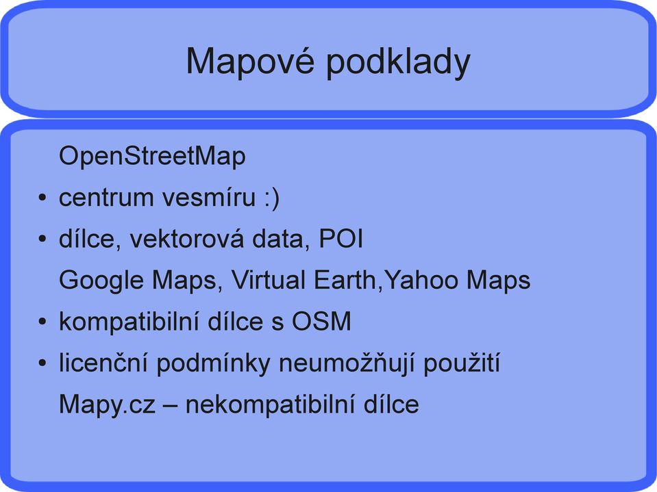 Earth,Yahoo Maps kompatibilní dílce s OSM licenční