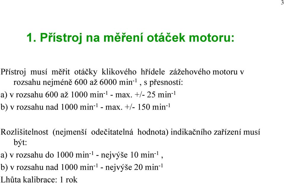 +/- 25 min -1 b) v rozsahu nad 1000 min -1 -max.