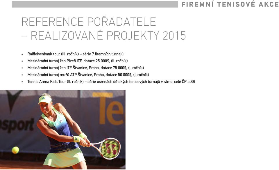 ročník) Mezinárodní turnaj žen ITF Štvanice, Praha, dotace 75 000$, (I.