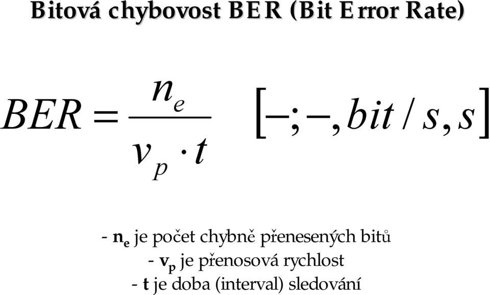 počet chybně přenesených bitů - v p je