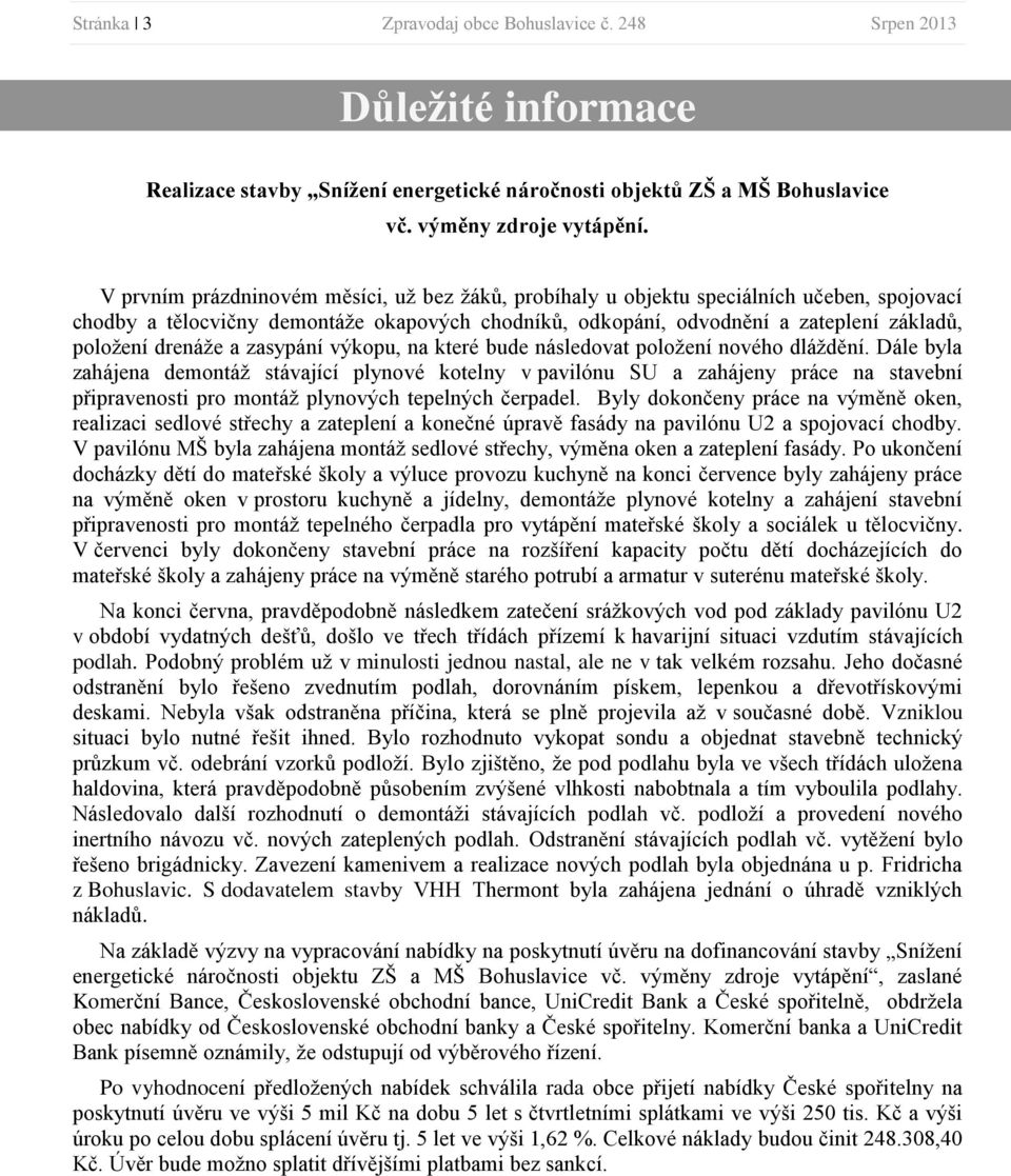 drenáže a zasypání výkopu, na které bude následovat položení nového dláždění.