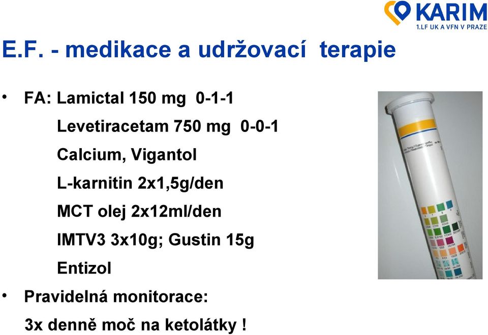 L-karnitin 2x1,5g/den MCT olej 2x12ml/den IMTV3 3x10g;