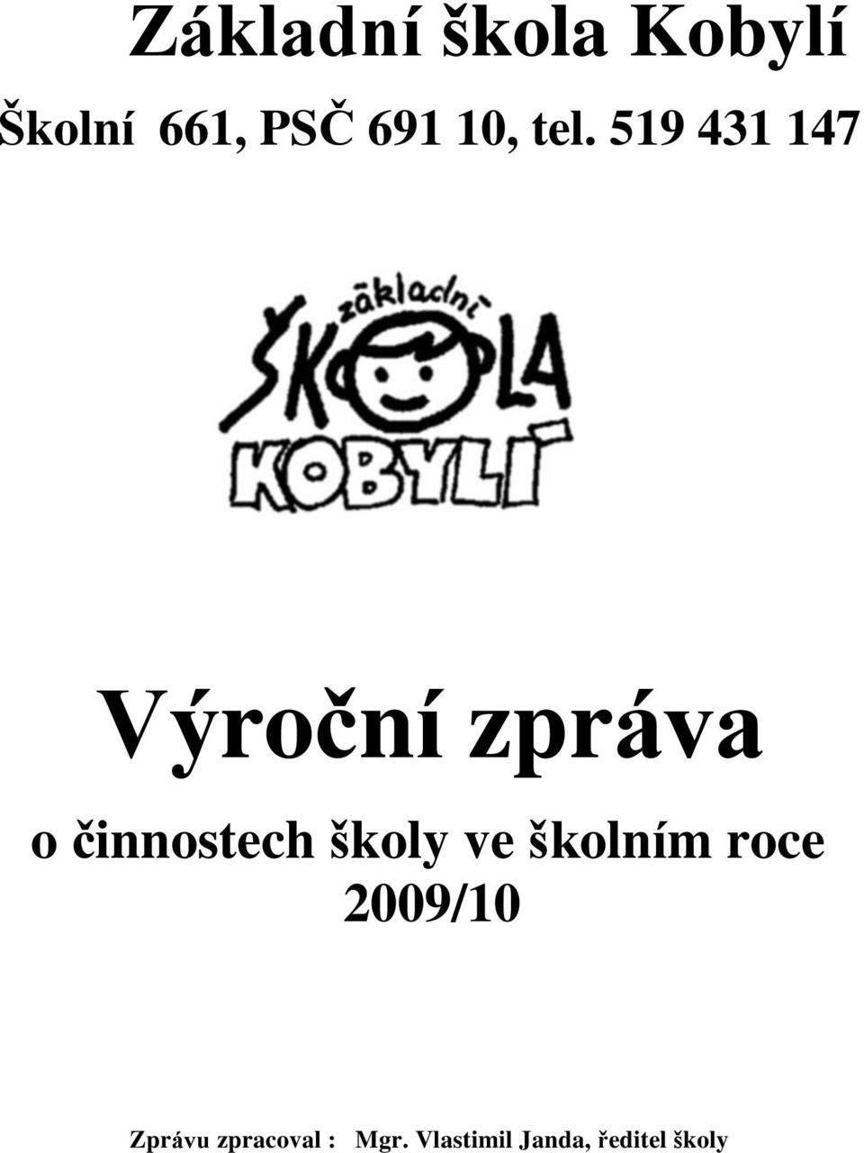 519 431 147 Výroční zpráva o činnostech