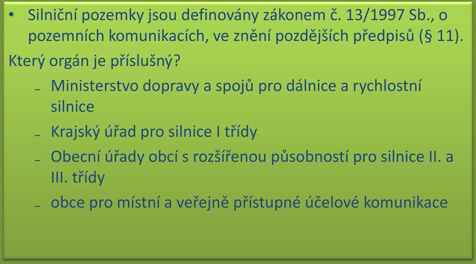 Ministerstvo dopravy a spojů pro dálnice a rychlostní silnice Krajský úřad pro silnice I