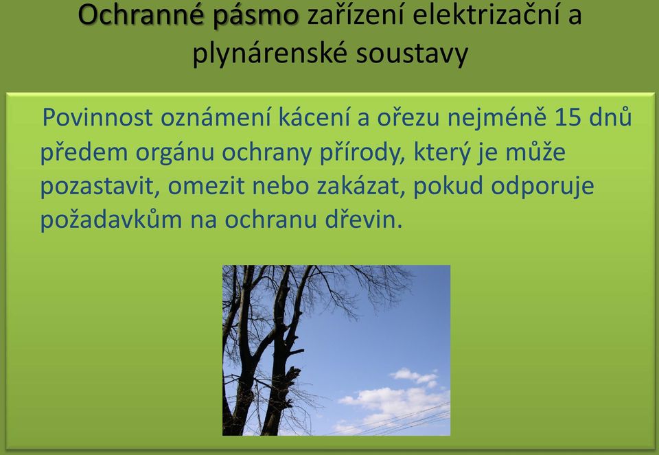 předem orgánu ochrany přírody, který je může pozastavit,