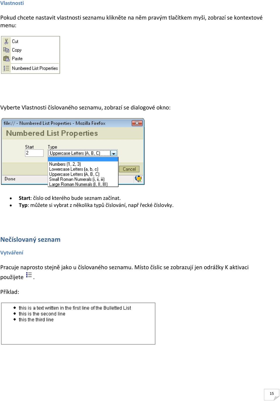 bude seznam začínat. Typ: můžete si vybrat z několika typů číslování, např řecké číslovky.
