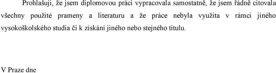 a literaturu a ţe práce nebyla vyuţita v rámci jiného