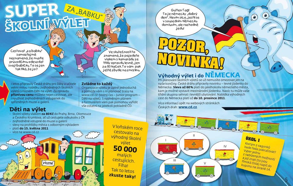 I letos připravily České dráhy pro žáky a učitele velmi milou nabídku zvýhodněných školních výletů s názvem Děti na výlet.