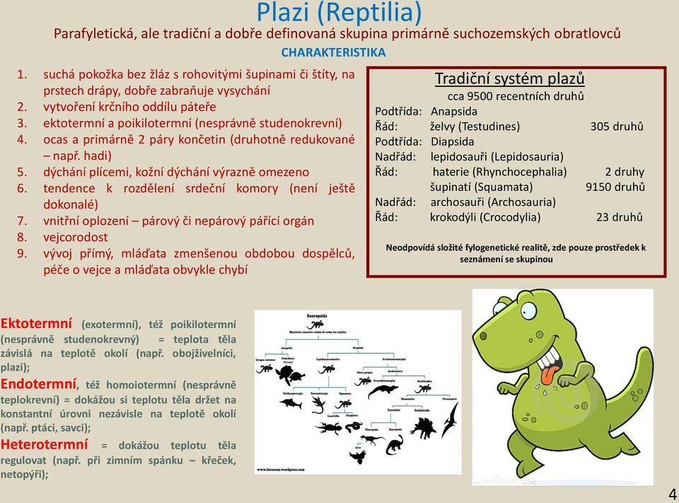 tendene k rozdělení srdeční komory (není ještě dokonlé) 7. vnitřní oplození párový či nepárový páříí orgán 8. vejorodost 9.