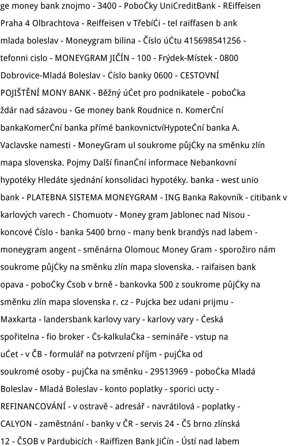 Roudnice n. Komerční bankakomerční banka přímé bankovnictvíhypoteční banka A. Vaclavske namesti - MoneyGram ul soukrome půjčky na směnku zlín mapa slovenska.