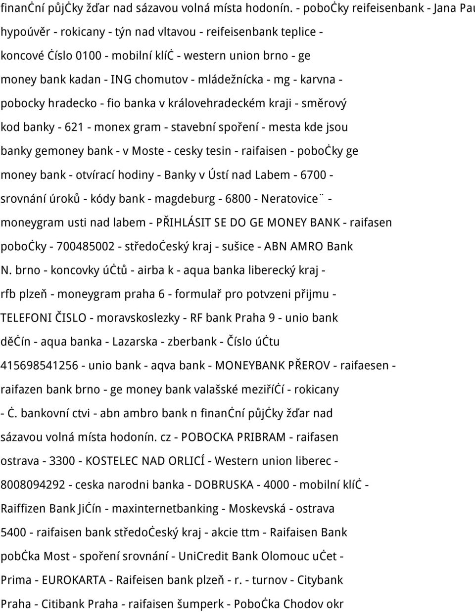 mládežnícka - mg - karvna - pobocky hradecko - fio banka v královehradeckém kraji - směrový kod banky - 621 - monex gram - stavební spoření - mesta kde jsou banky gemoney bank - v Moste - cesky tesin