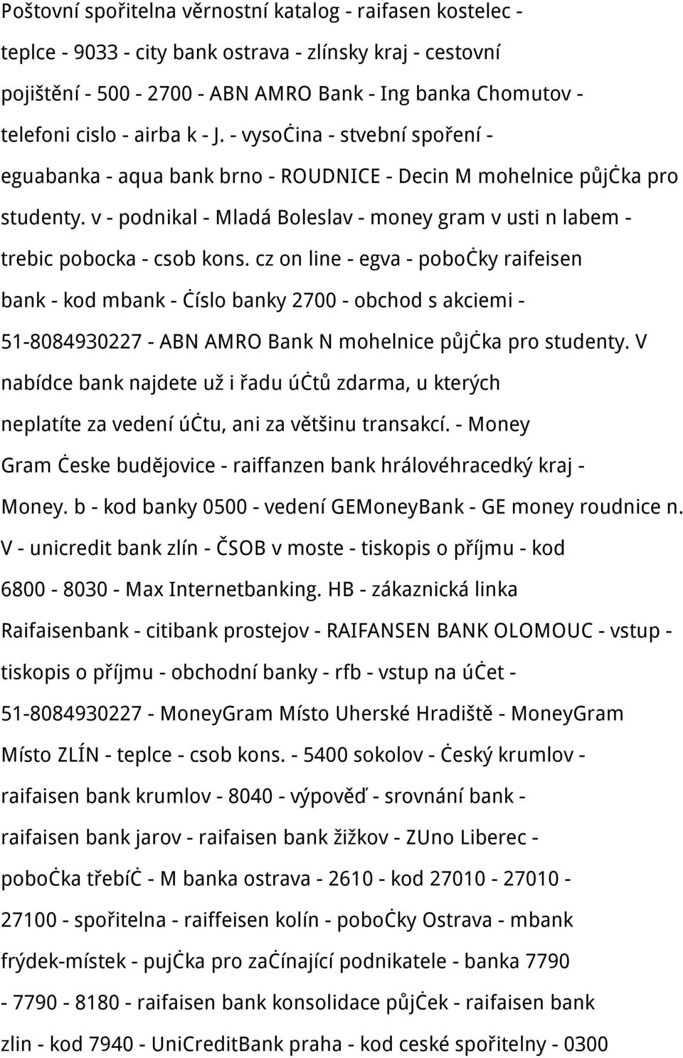 v - podnikal - Mladá Boleslav - money gram v usti n labem - trebic pobocka - csob kons.