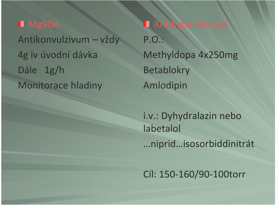 : Methyldopa 4x250mg Betablokry Amlodipin i.v.
