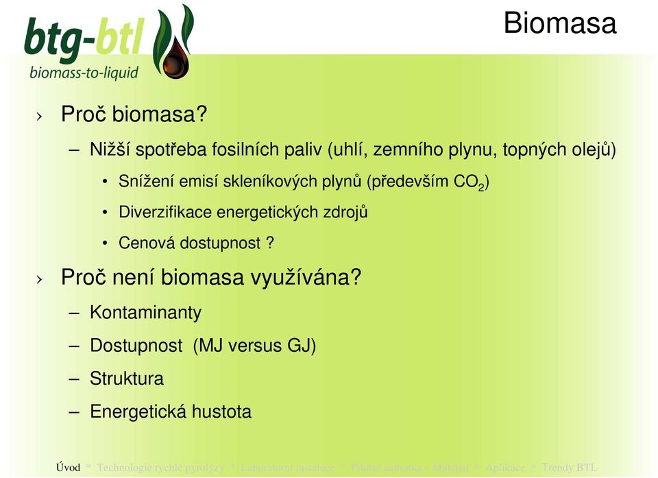 Snížení emisí skleníkových plynů (především CO 2 ) Diverzifikace