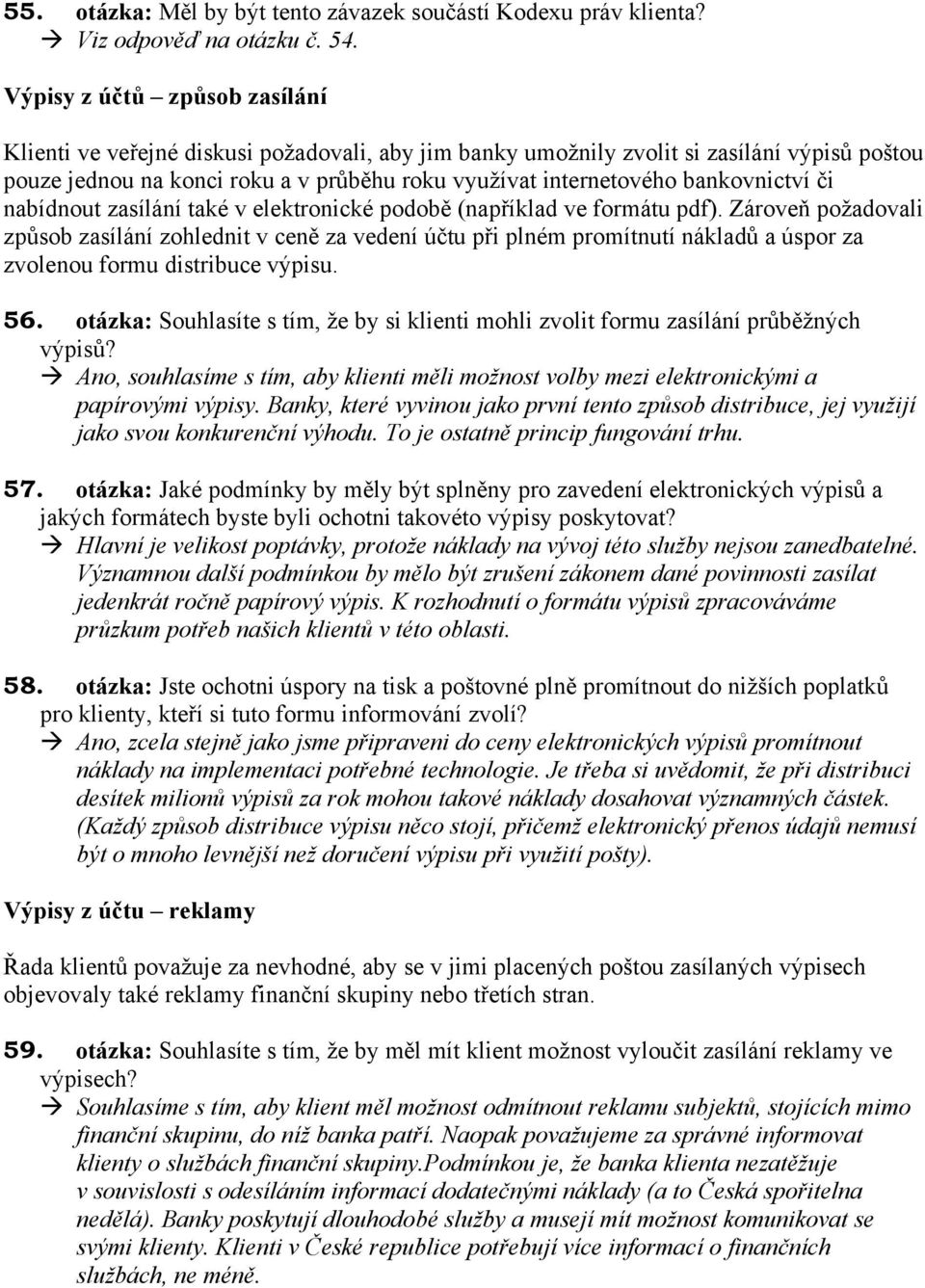 bankovnictví či nabídnout zasílání také v elektronické podobě (například ve formátu pdf).