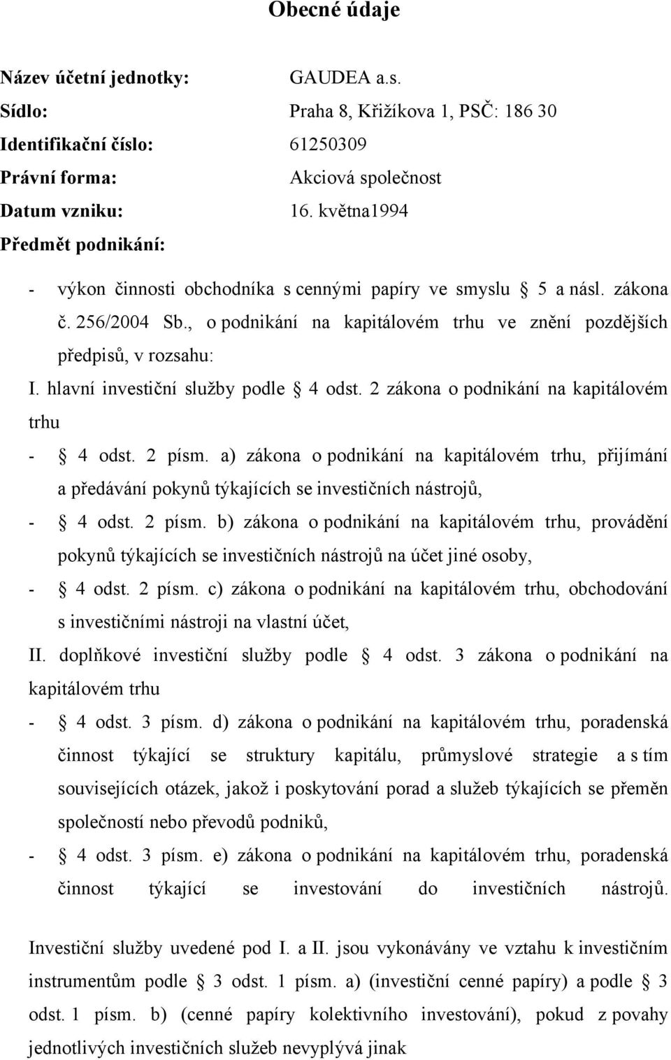 hlavní investiční služby podle 4 odst. 2 zákona o podnikání na kapitálovém trhu - 4 odst. 2 písm.