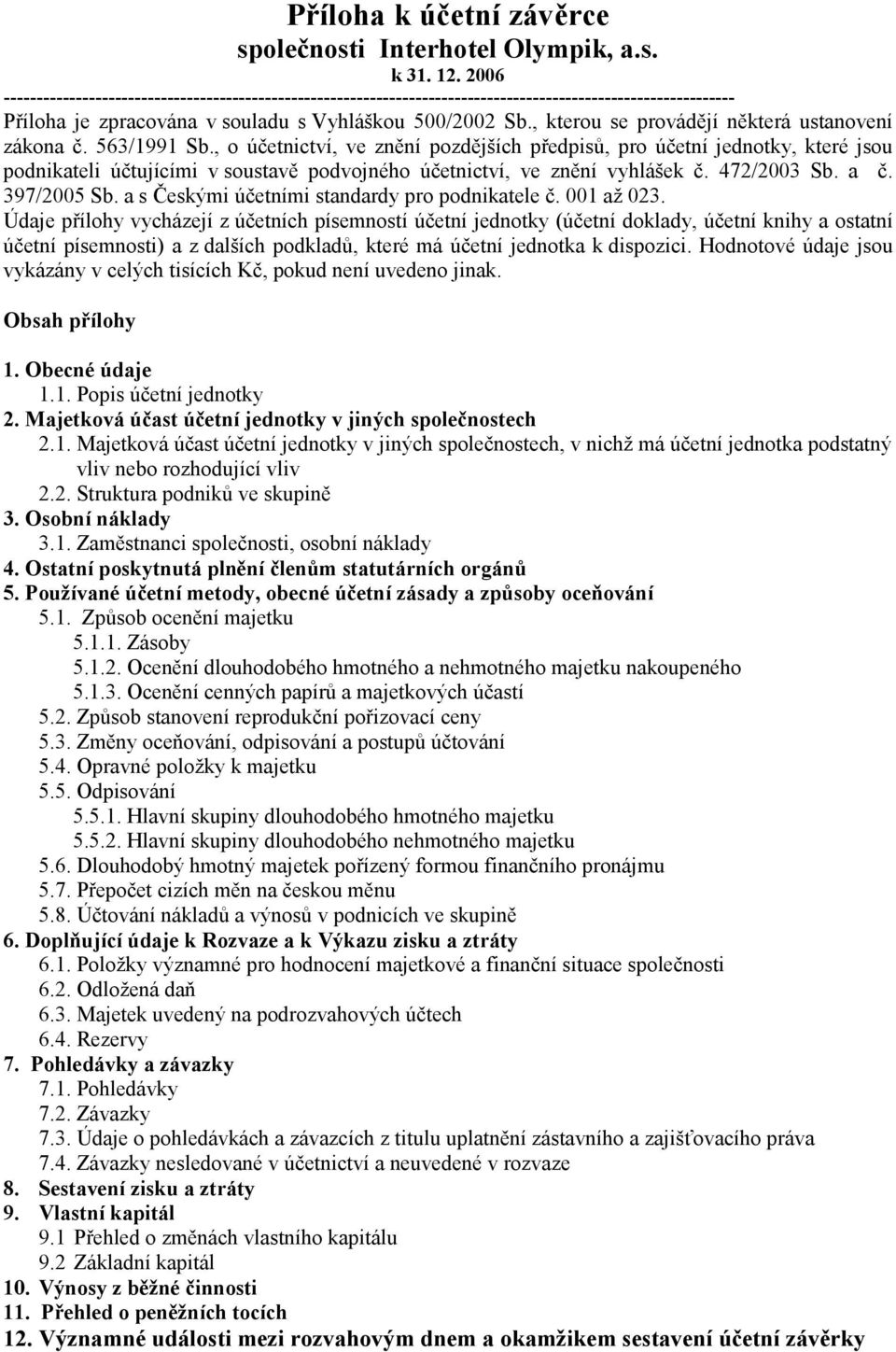 , kterou se provádějí některá ustanovení zákona č. 563/1991 Sb.