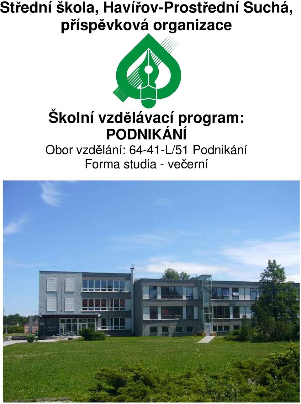 vzdělávací program: PODNIKÁNÍ Obor