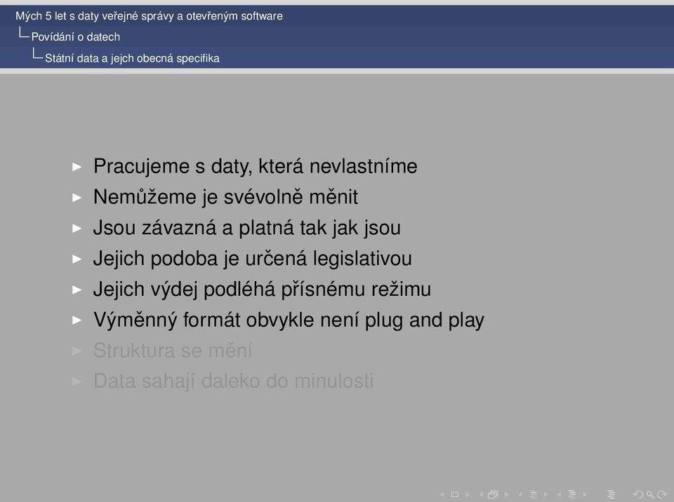 Jejich podoba je určená legislativou Jejich výdej podléhá přísnému režimu