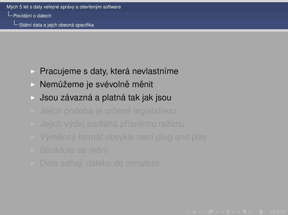 Jejich podoba je určená legislativou Jejich výdej podléhá přísnému režimu