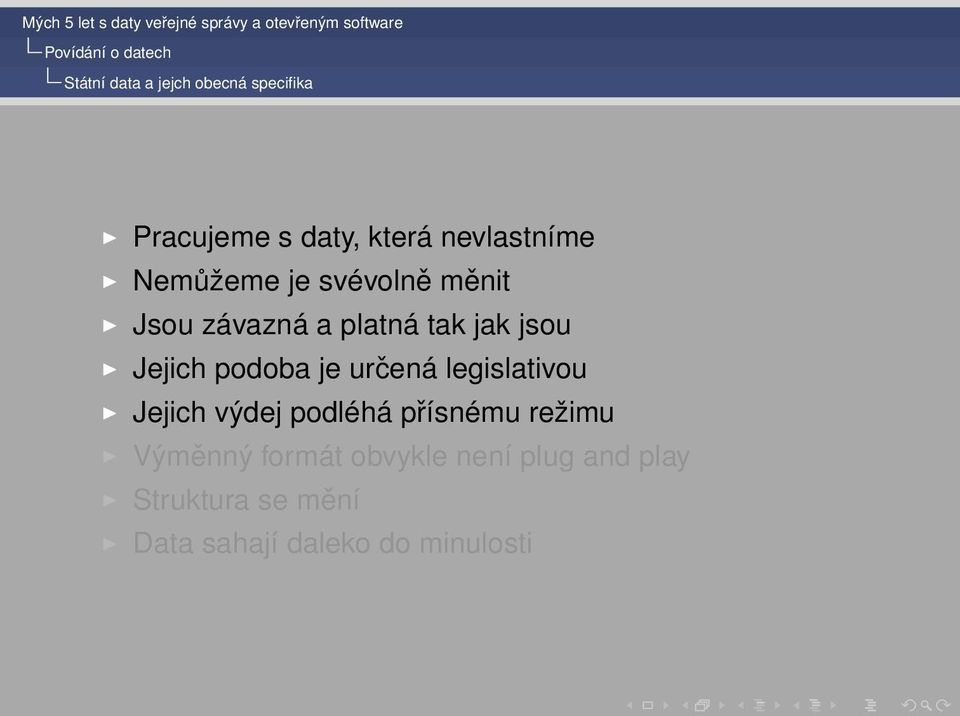 Jejich podoba je určená legislativou Jejich výdej podléhá přísnému režimu