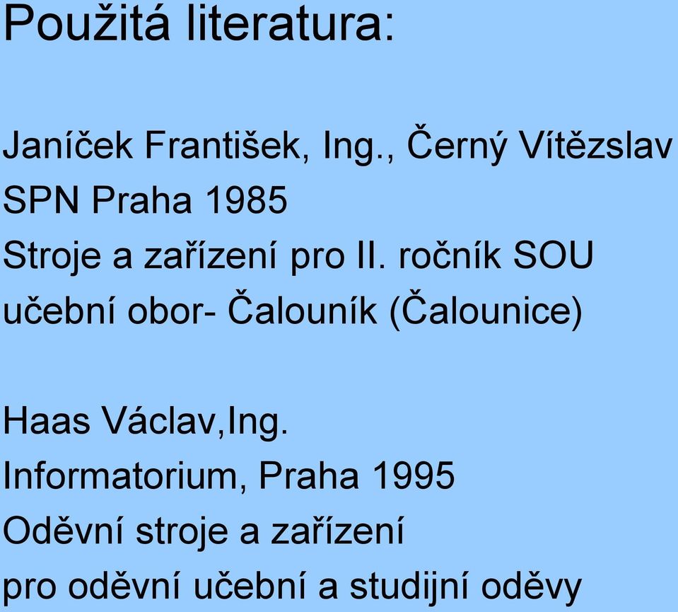 ročník SOU učební obor- Čalouník (Čalounice) Haas Václav,Ing.