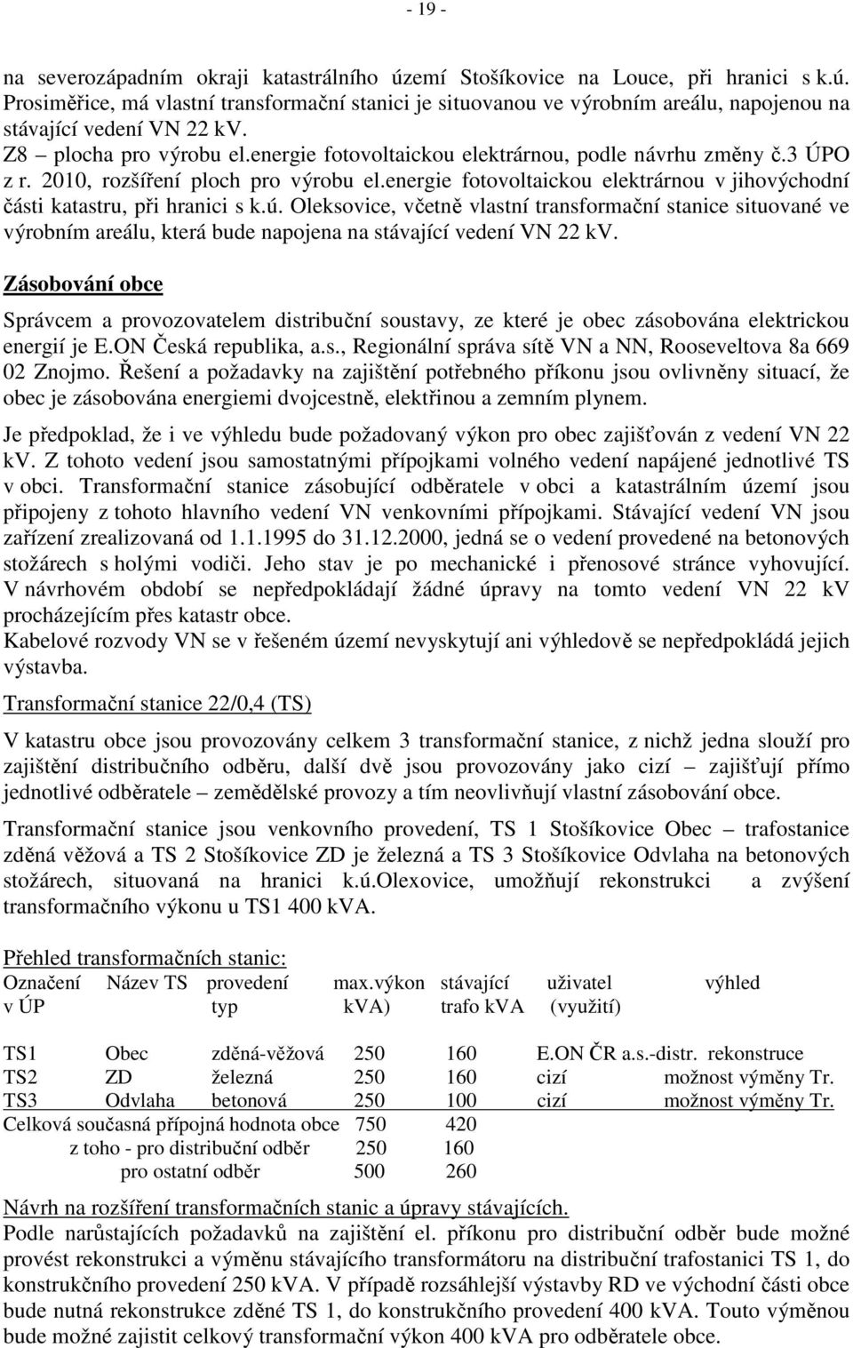 energie fotovoltaickou elektrárnou v jihovýchodní části katastru, při hranici s k.ú.