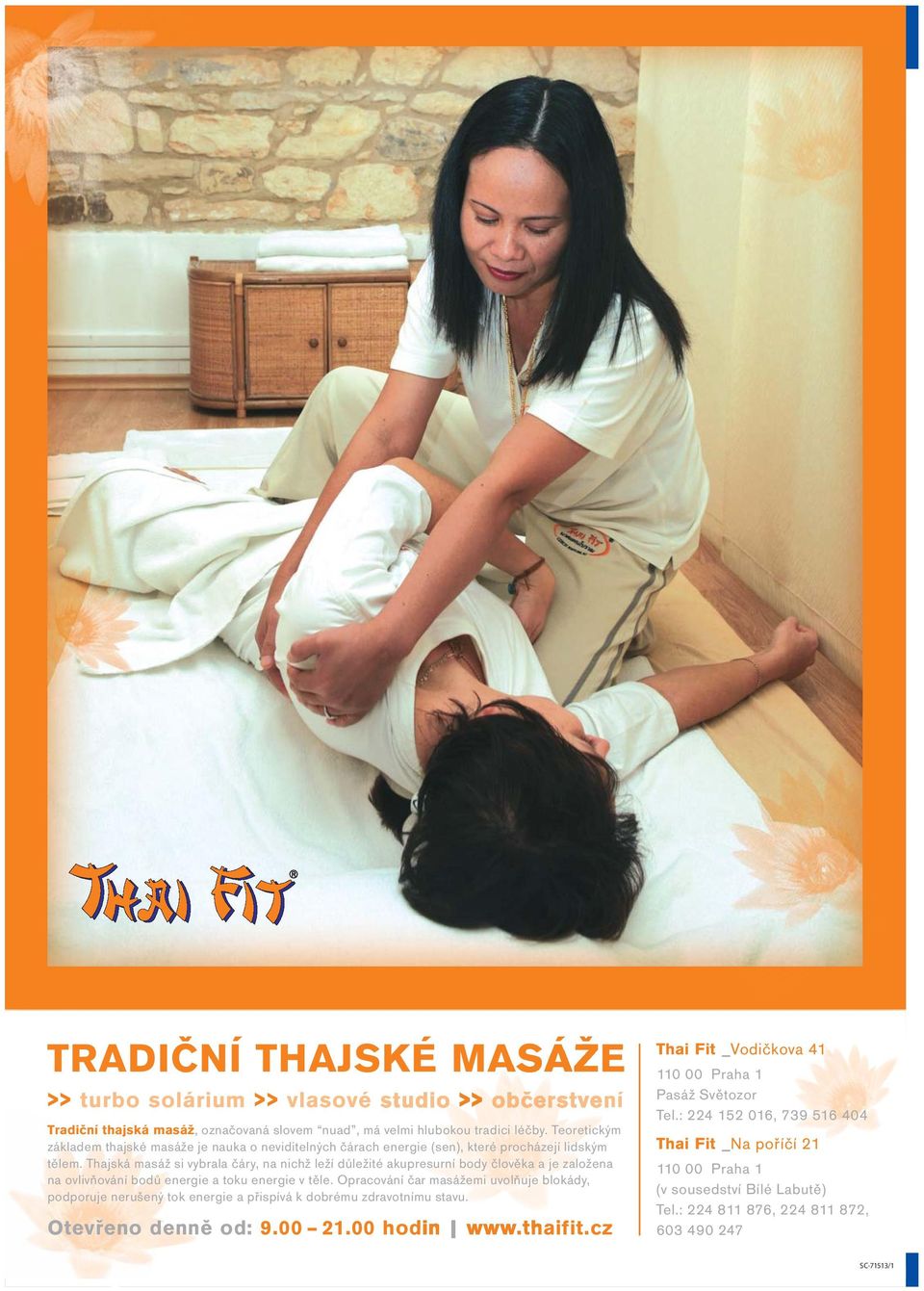 Thajská masáž si vybrala čáry, na nichž leží důležité akupresurní body člověka a je založena na ovlivňování bodů energie a toku energie v těle.