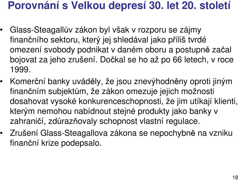 postupně začal bojovat za jeho zrušení. Dočkal se ho až po 66 letech, v roce 1999.