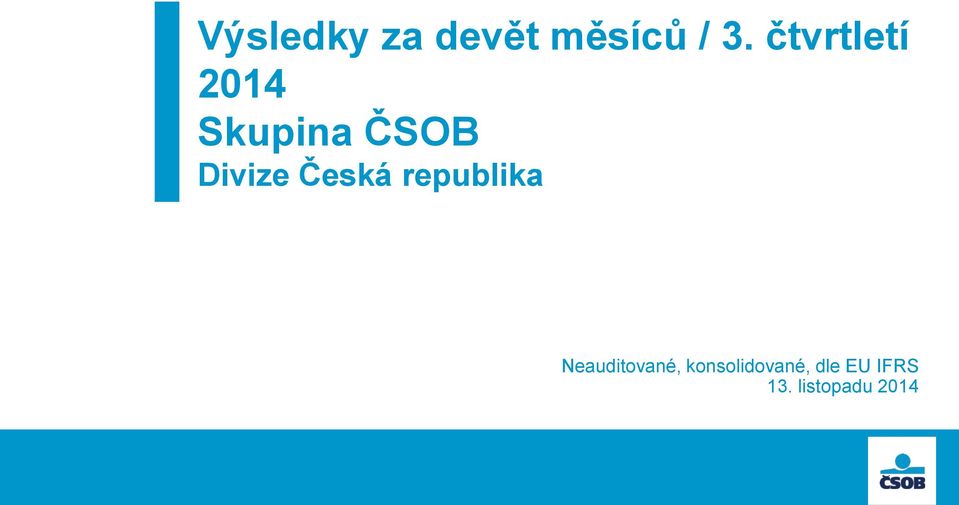 Česká republika Neauditované,