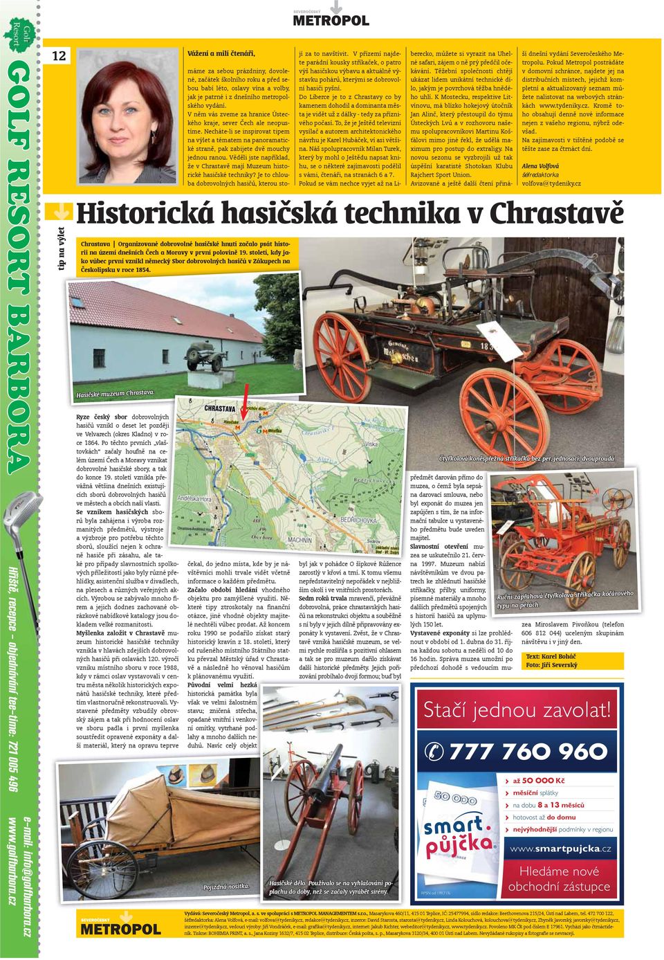 cz 12 tip na výlet Historická hasičská technika v Chrastavě Chrastava Organizované dobrovolné hasičské hnutí začalo psát historii na území dnešních Čech a Moravy v první polovině 19.