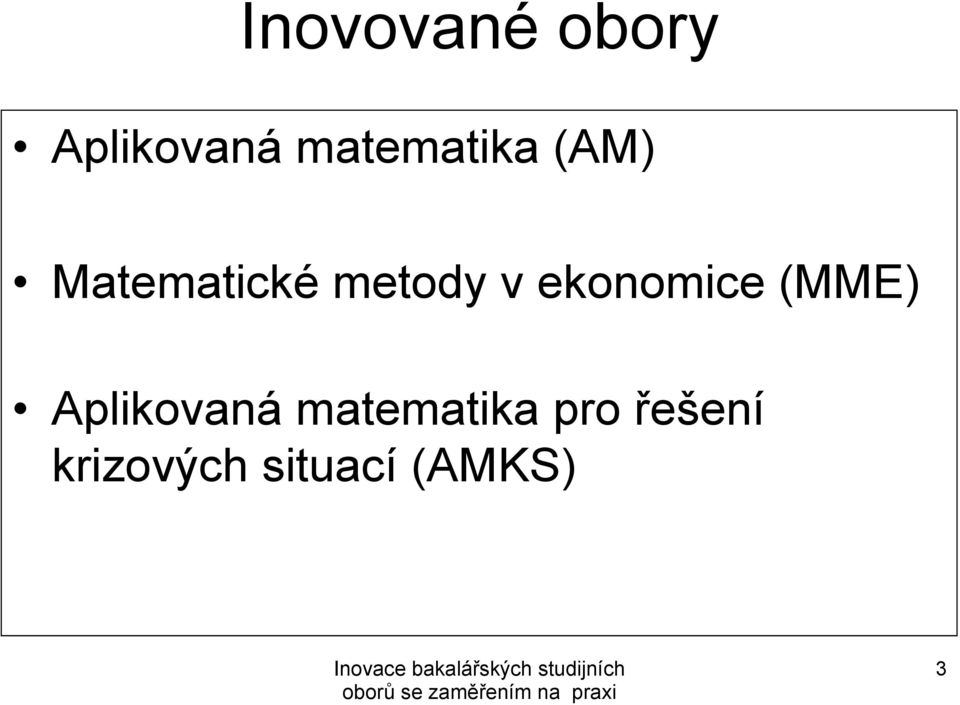 v ekonomice (MME) Aplikovaná