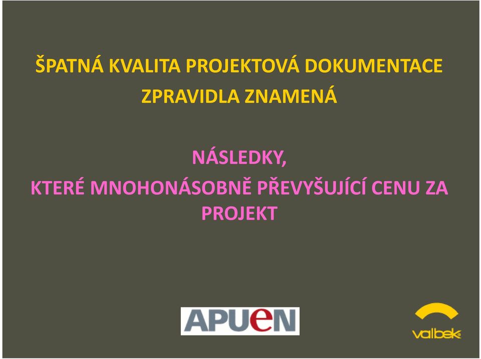 ZNAMENÁ NÁSLEDKY, KTERÉ