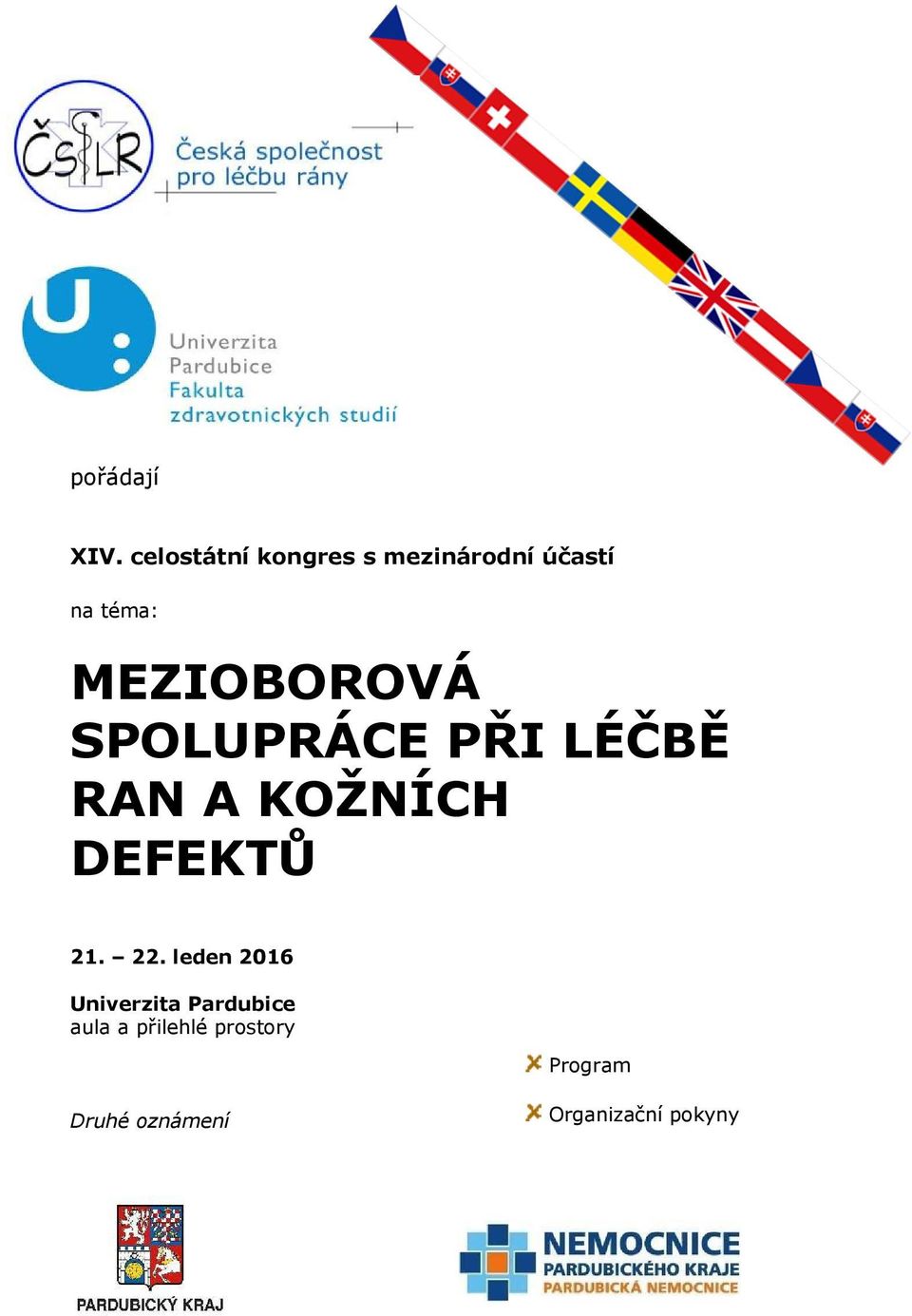 MEZIOBOROVÁ SPOLUPRÁCE PŘI LÉČBĚ RAN A KOŽNÍCH DEFEKTŮ