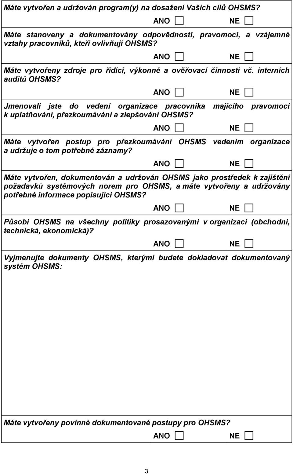 Jmenovali jste do vedení organizace pracovníka majícího pravomoci k uplatňování, přezkoumávání a zlepšování OHSMS?