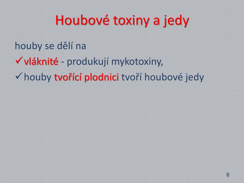 produkují mykotoxiny, houby