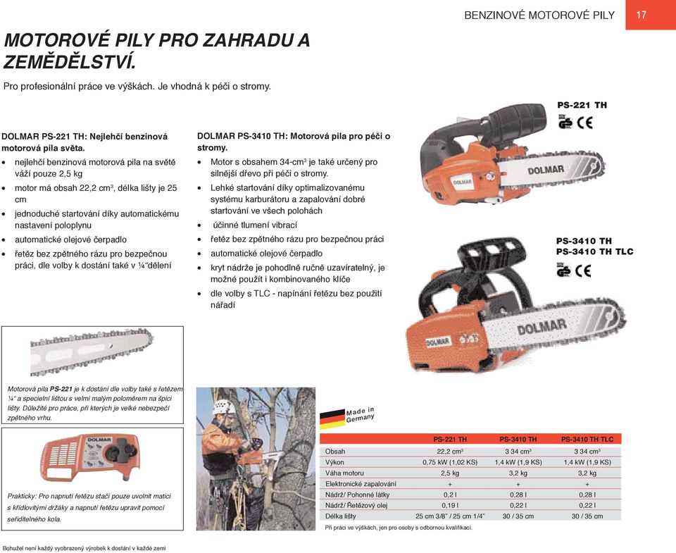 řetěz bez zpětného rázu pro bezpečnou práci, dle volby k dostání také v ¼ dělení DOLMAR PS-3410 TH: Motorová pila pro péči o stromy.