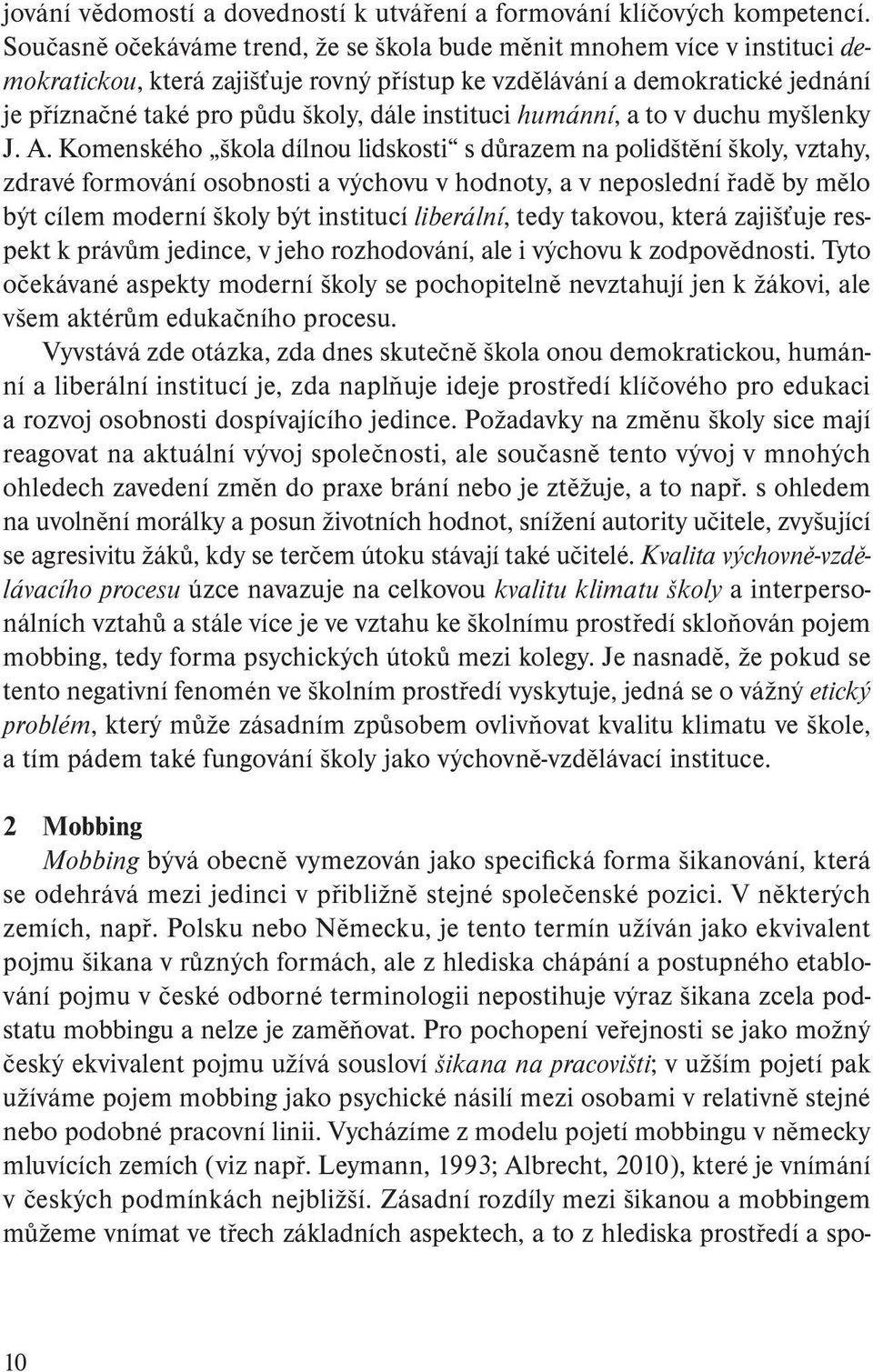 instituci humánní, a to v duchu myšlenky J. A.